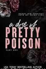 A Dose of Pretty Poison: A Brother’s Best Friend Romance (Pretty Poison Trilogy Book 1)