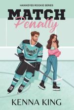 Match Penalty: Coach’s Daughter Hockey Romance (The Rookie Hawkeyes Series Book 1)