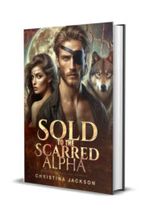 Sold To The Scarred Alpha