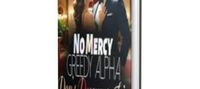 No Mercy: Greedy Alpha Don't Deserve to Live! Novel by Song Zeroes